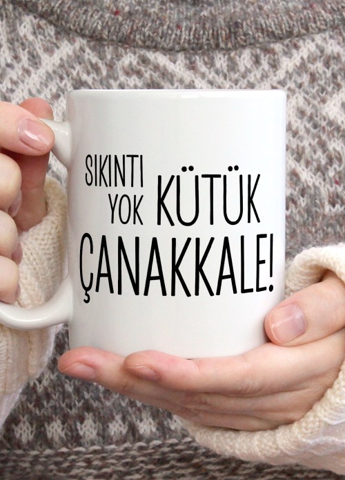 Sıkıntı Yok Kütük Çanakkale Temalı Porselen Kupa Bardak,Mizah,Hediyelik,Kişiselleştirilebir