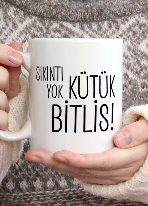 Sıkıntı Yok Kütük Bitlis Temalı Porselen Kupa Bardak,Mizah,Hediyelik,Kişiselleştirilebir