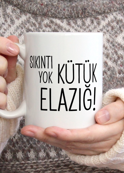 Sıkıntı Yok Kütük Elazığ Temalı Porselen Kupa Bardak,Mizah,Hediyelik,Kişiselleştirilebir