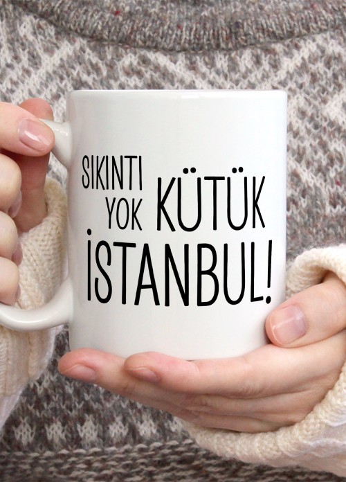 Sıkıntı Yok Kütük İstanbul Temalı Porselen Kupa Bardak,Mizah,Hediyelik,Kişiselleştirilebir