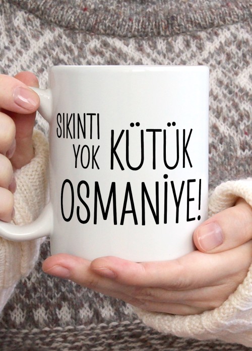 Sıkıntı Yok Kütük Osmaniye Temalı Porselen Kupa Bardak,Mizah,Hediyelik,Kişiselleştirilebir