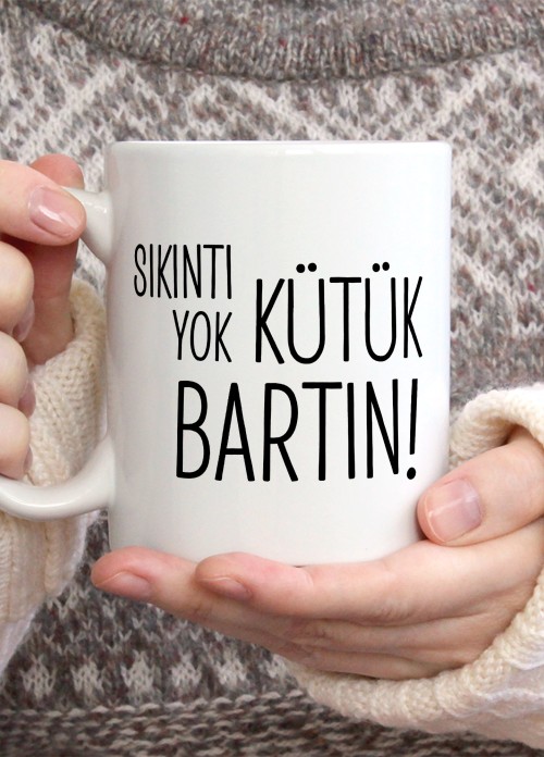 Sıkıntı Yok Kütük Bartın Temalı Porselen Kupa Bardak,Mizah,Hediyelik,Kişiselleştirilebir