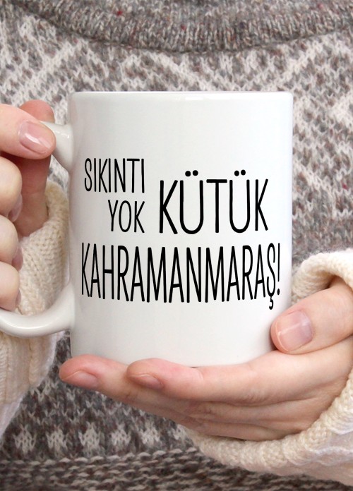 Sıkıntı Yok Kütük Kahramanmaraş Temalı Porselen Kupa Bardak,Mizah,Hediyelik,Kişiselleştirilebir