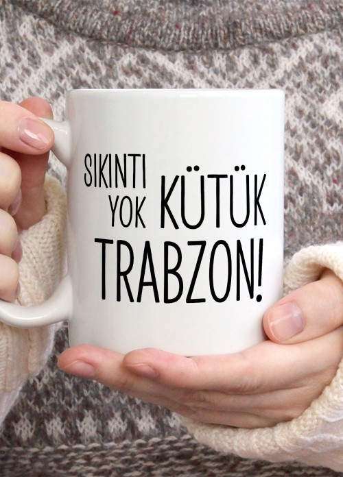 Sıkıntı Yok Kütük Trabzon Temalı Porselen Kupa Bardak,Mizah,Hediyelik,Kişiselleştirilebir
