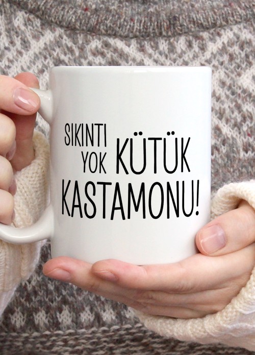 Sıkıntı Yok Kütük Kastamonu Temalı Porselen Kupa Bardak,Mizah,Hediyelik,Kişiselleştirilebir