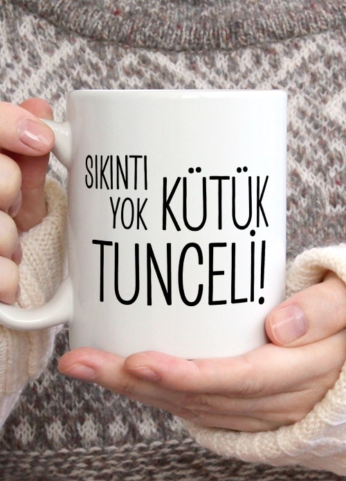 Sıkıntı Yok Kütük Tunceli Temalı Porselen Kupa Bardak,Mizah,Hediyelik,Kişiselleştirilebir