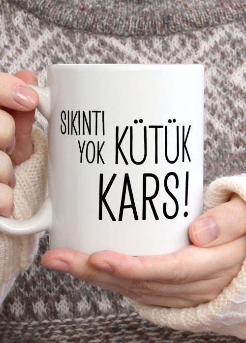 Sıkıntı Yok Kütük Kars Temalı Porselen Kupa Bardak,Mizah,Hediyelik,Kişiselleştirilebir