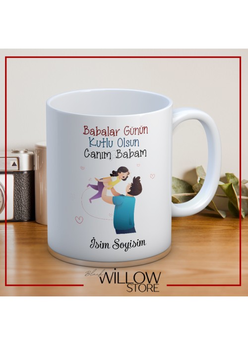 BABALAR GÜNÜ TEMALI İSİMLİ KİŞİYE ÖZEL SERAMİK KUPA BARDAK-58