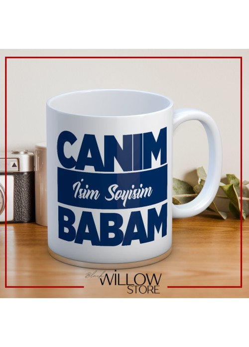 BABALAR GÜNÜ TEMALI İSİMLİ KİŞİYE ÖZEL SERAMİK KUPA BARDAK-72